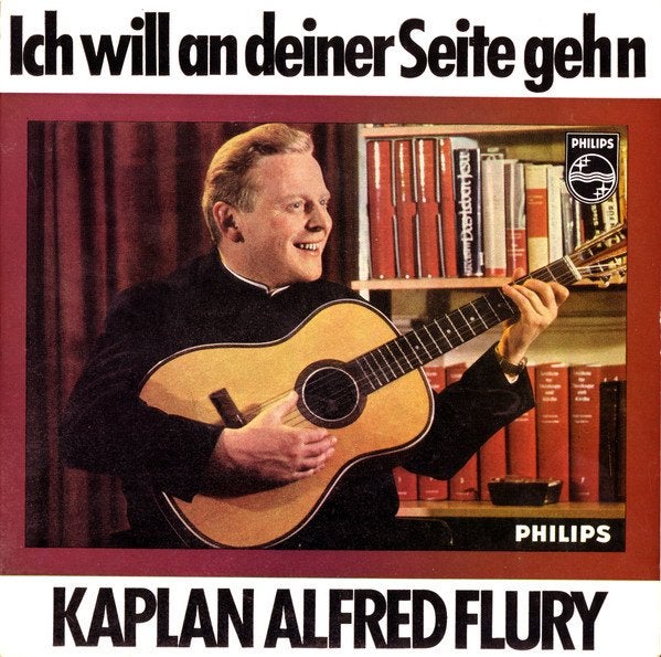 Kaplan Alfred Flury – Ich Will An Deiner Seite Gehn / VG+, Ophalen of Verzenden, Zo goed als nieuw