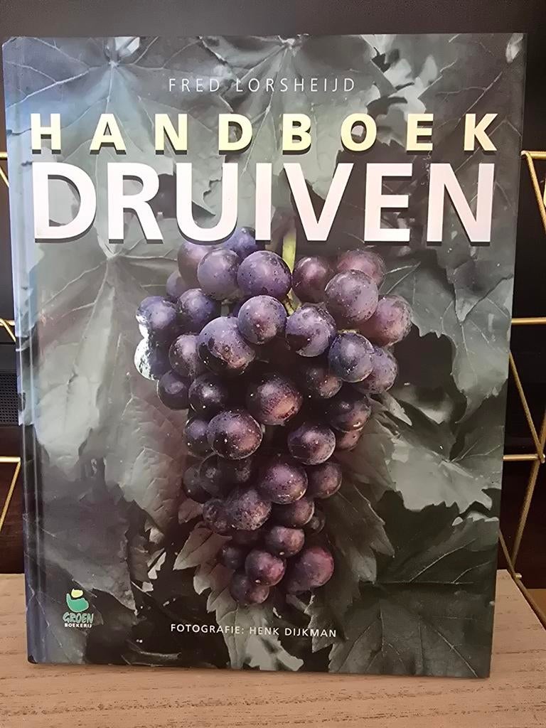 Handboek Druiven - Fred Lorsheijd, Boeken, Ophalen of Verzenden