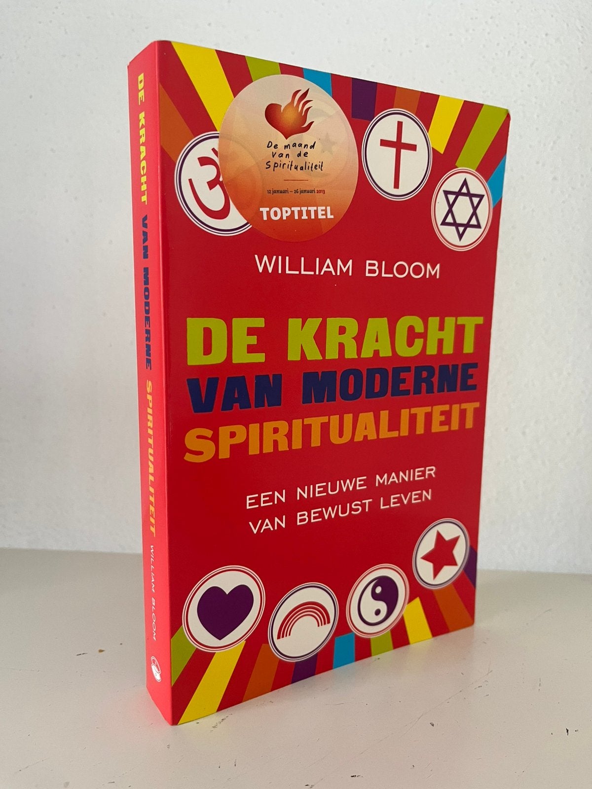 De kracht van moderne sprititualiteit - William Bloom, Ophalen of Verzenden, Zo goed als nieuw, Spiritualiteit algemeen, Overige typen