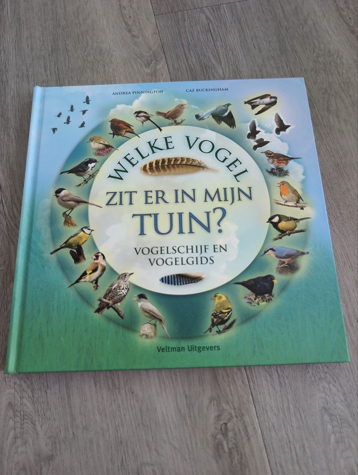 Welke vogel zit er in mijn tuin? Vogelschijf en vogelgids, Boeken, Ophalen of Verzenden, Zo goed als nieuw, Vogels, Andrea Pinnington en Caz Buckingham