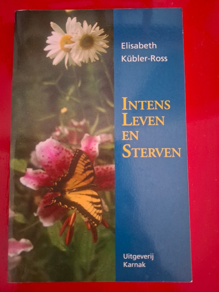 Intens leven en sterven, Elisabeth Kubler-Ross, Boeken, Gelezen, Sociale psychologie, ELISABETH KUBLER- ROSS, Ophalen of Verzenden