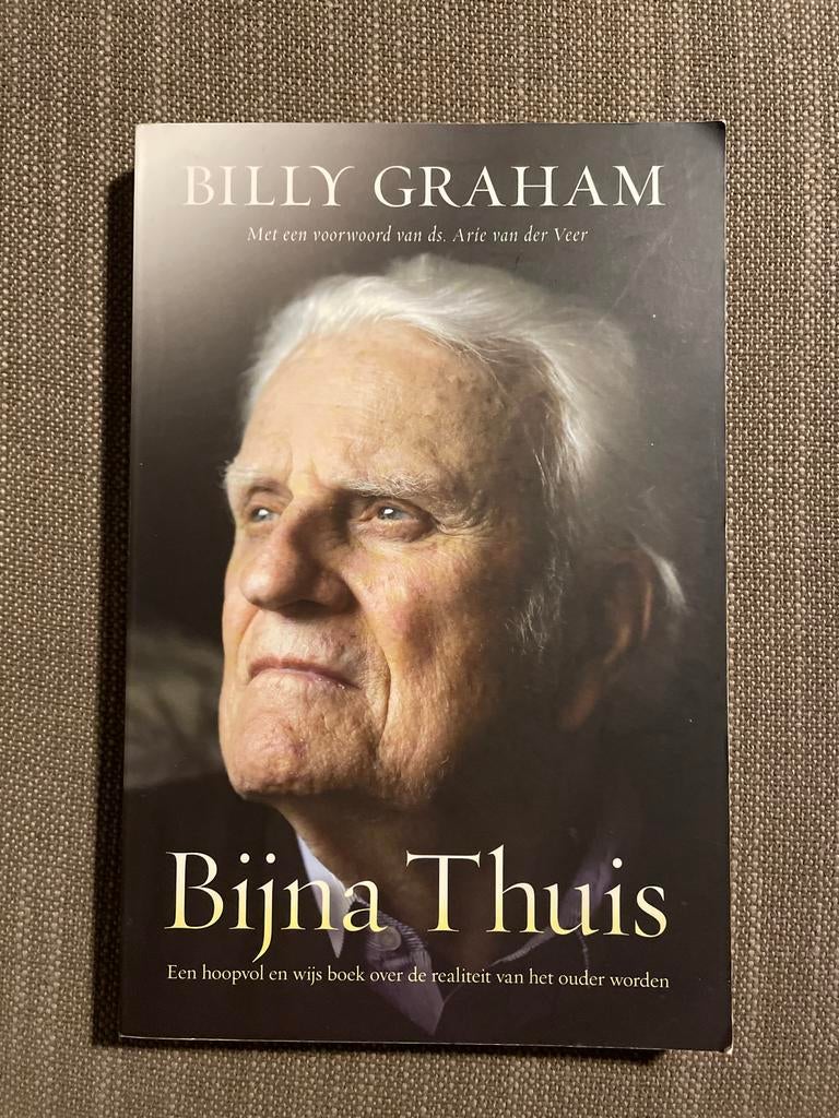 Billy Graham - Bijna thuis, Ophalen of Verzenden, Gelezen, Billy Graham