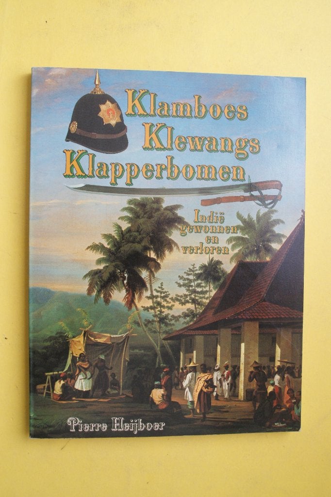 Klamboes Klewangs Klapperbomen - Indië Gewonnen en Verloren, Boeken, 20e eeuw of later, Pierre Heijboer, Ophalen of Verzenden