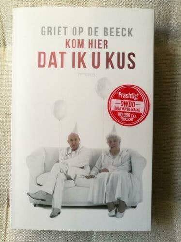 Griet Op de Beeck - Kom hier dat ik u kus, Boeken, Ophalen of Verzenden, Gelezen, Griet Op De Beeck, België