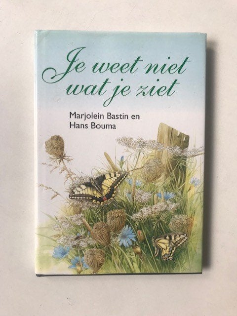 Je weet niet wat je ziet. Marjolein Bastin en Hans Bouma, Boeken, Ophalen of Verzenden, Zo goed als nieuw, Natuur algemeen, Marjolein Bastin