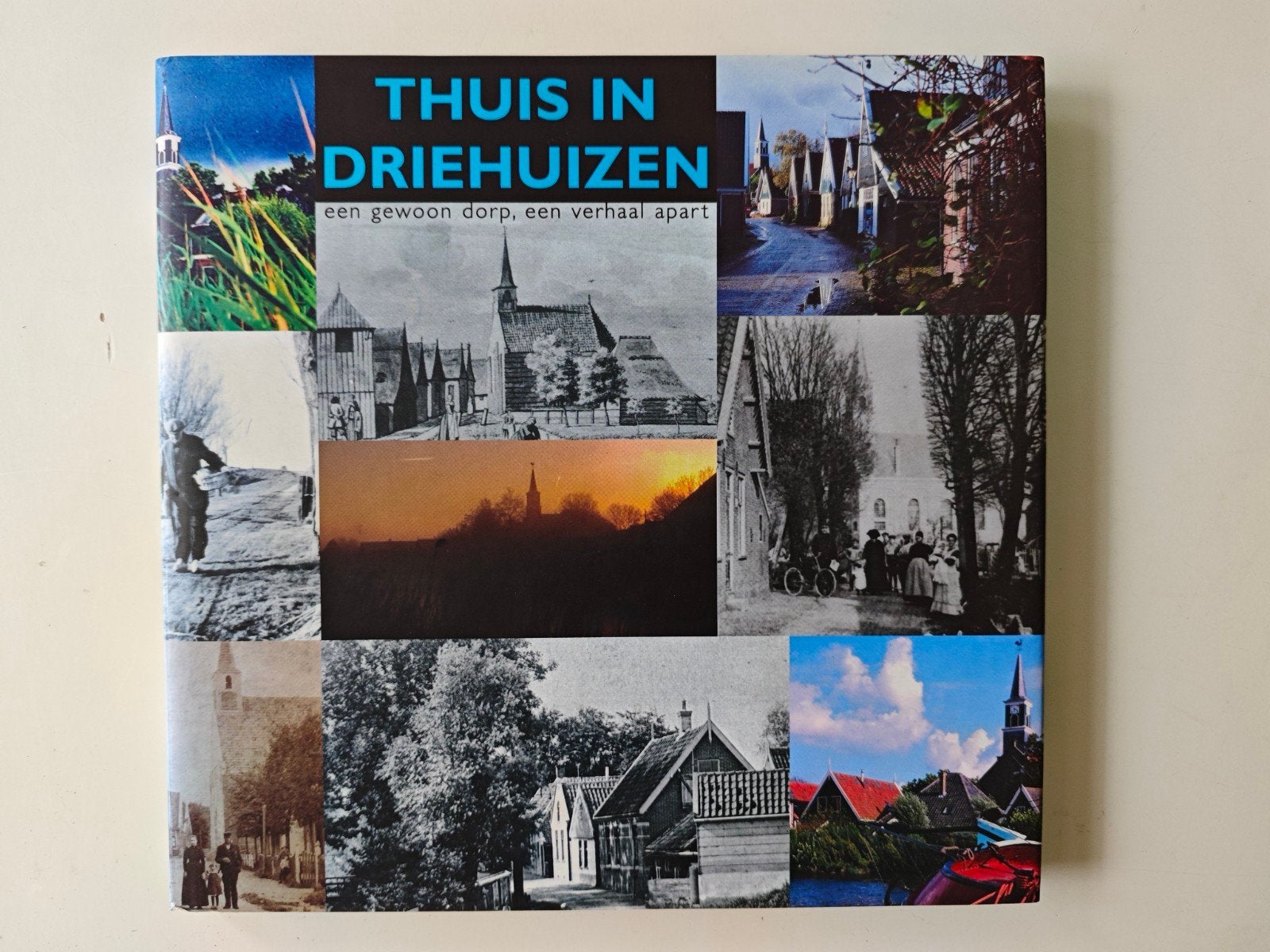Thuis in Driehuizen: Een Gewoon Dorp, Een Verhaal Apart, Ophalen of Verzenden, 20e eeuw of later, Zo goed als nieuw, Onbekend