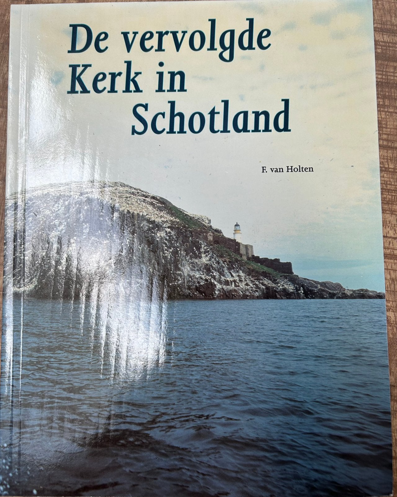 De vervolgde Kerk in Schotland (1670-1794) - F. van Holten, Ophalen of Verzenden, Zo goed als nieuw