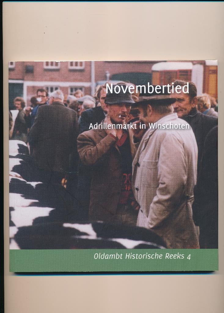 Novembertied - Adrillenmarkt in Winschoten, Boeken, Geschiedenis | Stad en Regio, Ophalen of Verzenden, 20e eeuw of later, Zo goed als nieuw