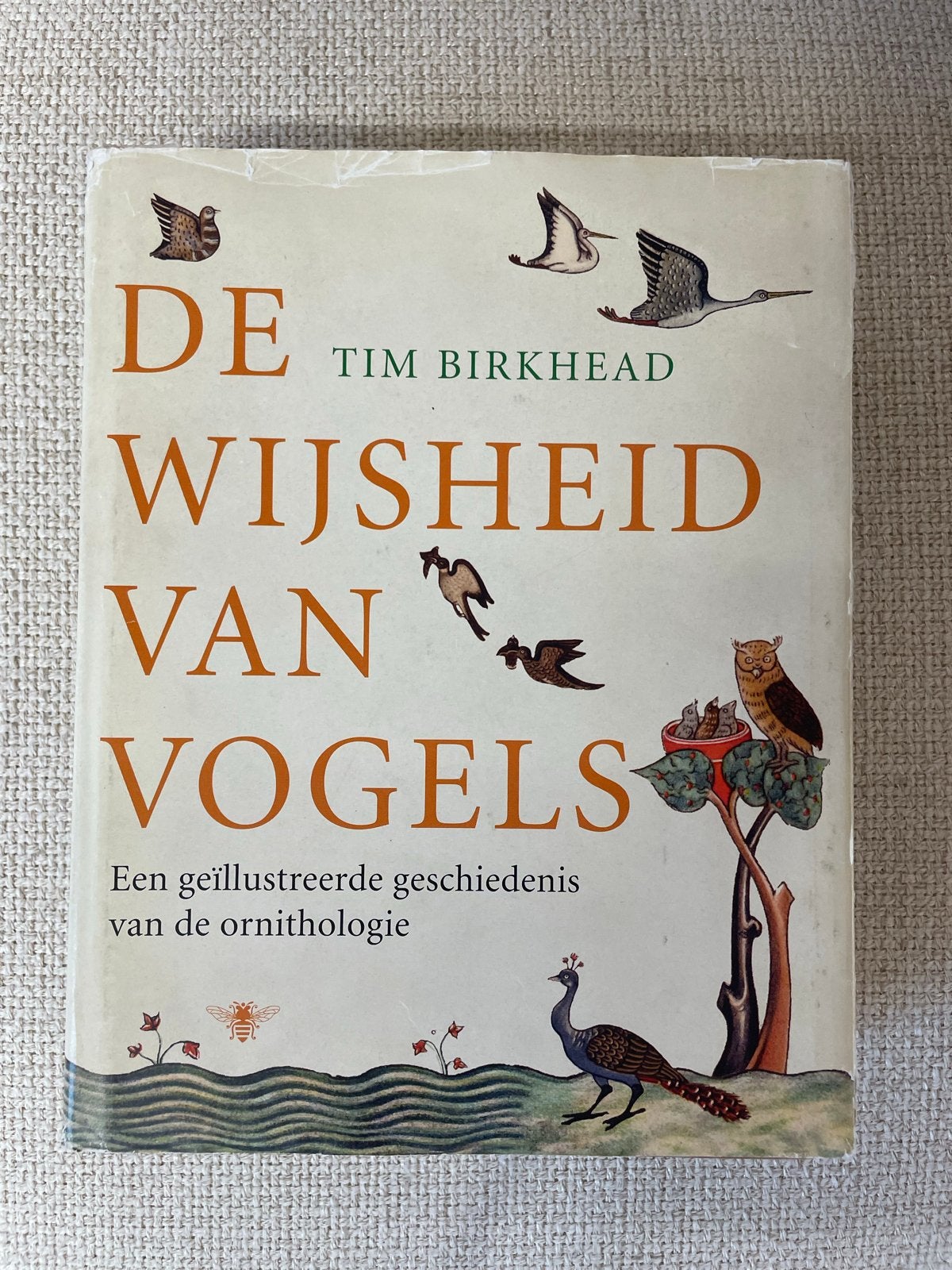 De Wijsheid van Vogels - Tim Birkhead (Gebruikt), Boeken, Ophalen of Verzenden, Gelezen, Vogels