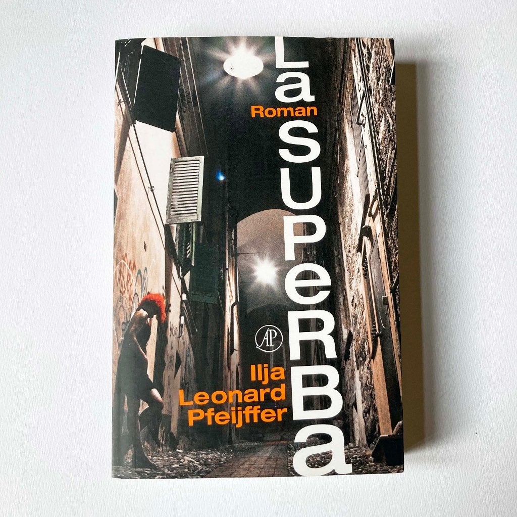 Ilja Leonard Pfeijffer: La Superba, Ilja Leonard Pfeijffer, Ophalen of Verzenden, Zo goed als nieuw, Nederland