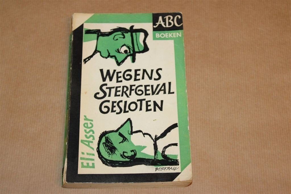 Wegens Sterfgeval Gesloten — Eli Asser, Arbeiderspers 1953, Boeken, Ophalen of Verzenden, Gelezen