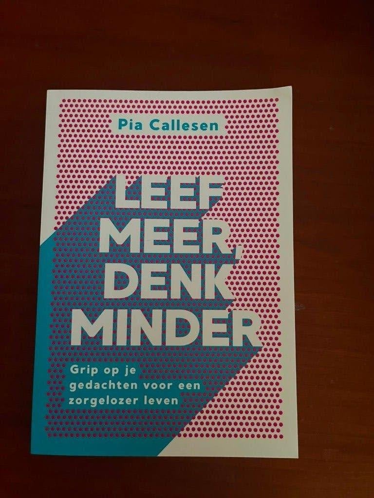 Pia Callesen - Leef Meer, Denk Minder, Boeken, Ophalen, Zo goed als nieuw