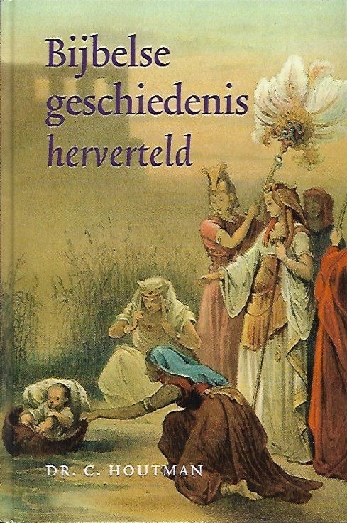 Bijbelse geschiedenis herverteld - Dr. C. Houtman, Ophalen of Verzenden, Nieuw, Christendom | Protestants