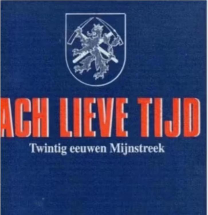 Ach lieve tijd (Twintig eeuwen Mijnstreek) COMPLEET, Boeken, Ophalen of Verzenden, Zo goed als nieuw