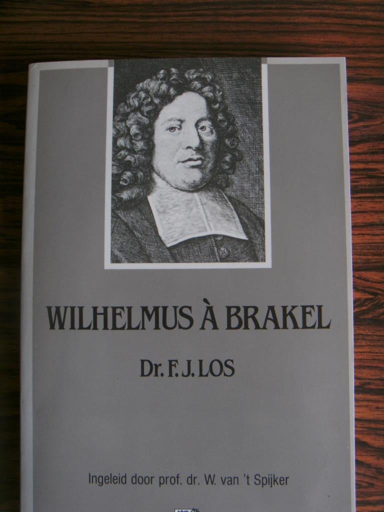 Wilhelmus a Brakel door Dr. F.J. Los., Ophalen of Verzenden, Nieuw, Dr. F.J. Los, Christendom | Protestants