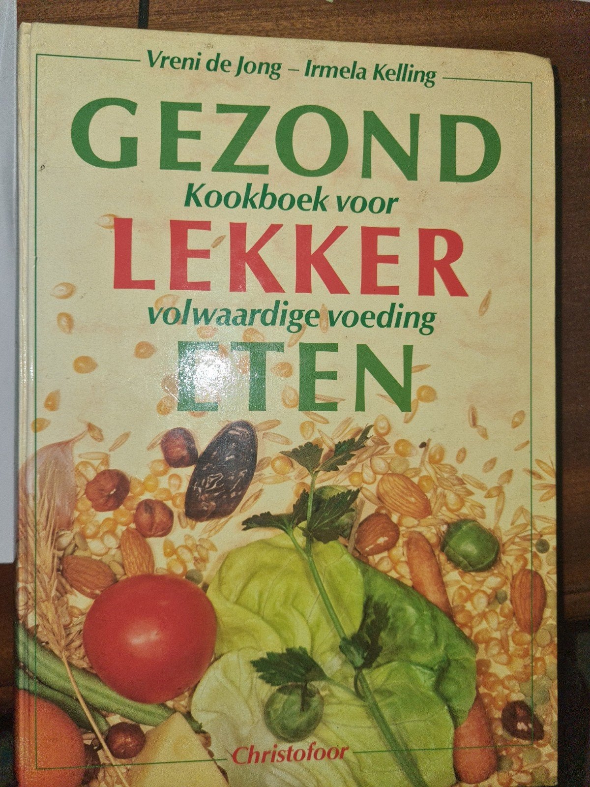 Gezond Lekker Eten: Kookboek voor volwaardige voeding, Boeken, Gelezen, Gezond koken, Ophalen of Verzenden, Hoofdgerechten