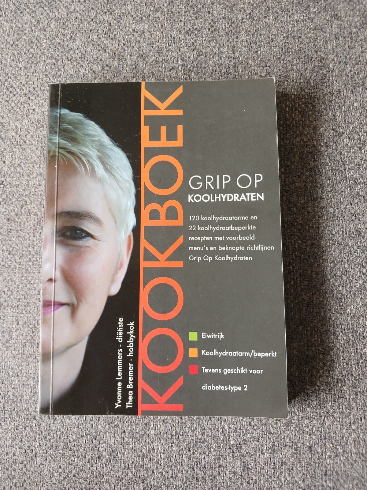 Grip op Koolhydraten Kookboek - Yvonne Lemmers, Ophalen of Verzenden, Gelezen, Yvonne Lemmers, Thea Bremer