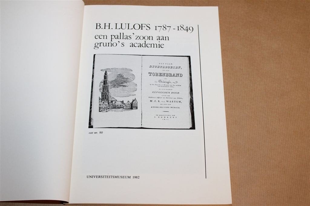 B.H. Lulofs 1787-1849 — Groninger Hoogleraar, Oplage 250, Ophalen of Verzenden, Gelezen