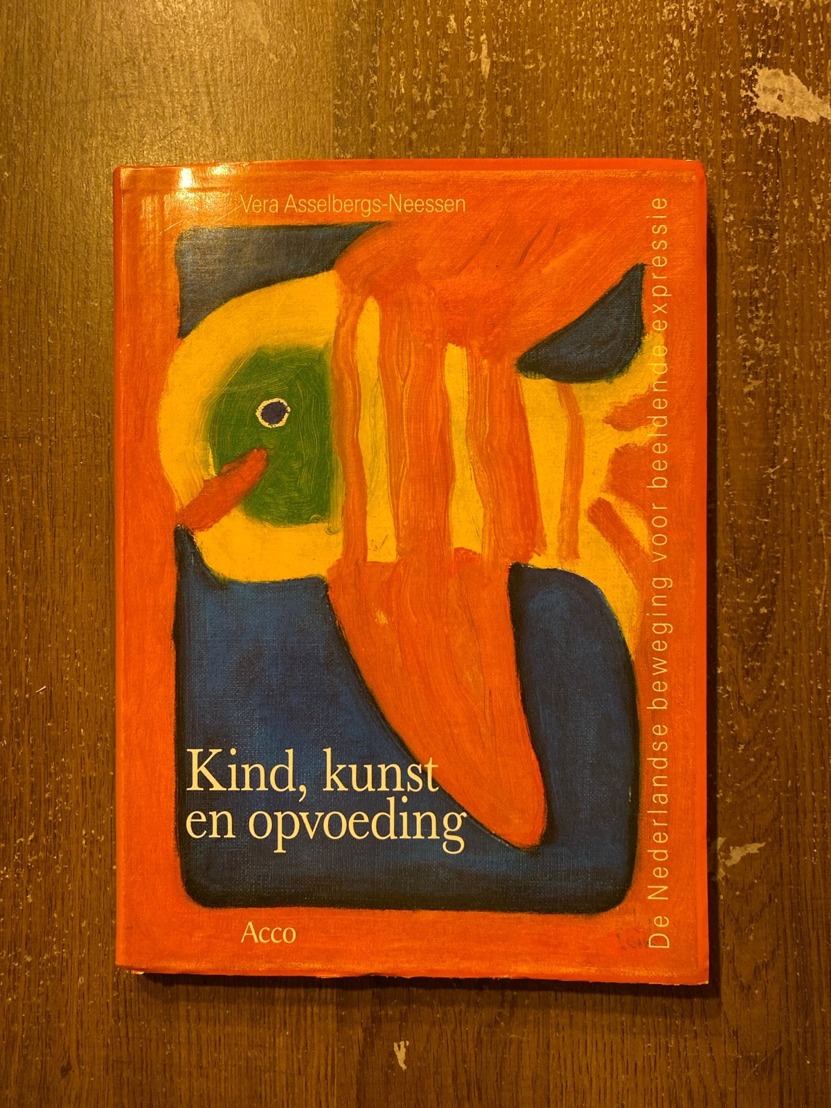 Kind, kunst en opvoeding - Vera Asselbergs-Neessen, Ophalen of Verzenden, Gelezen, Opvoeding tot 6 jaar
