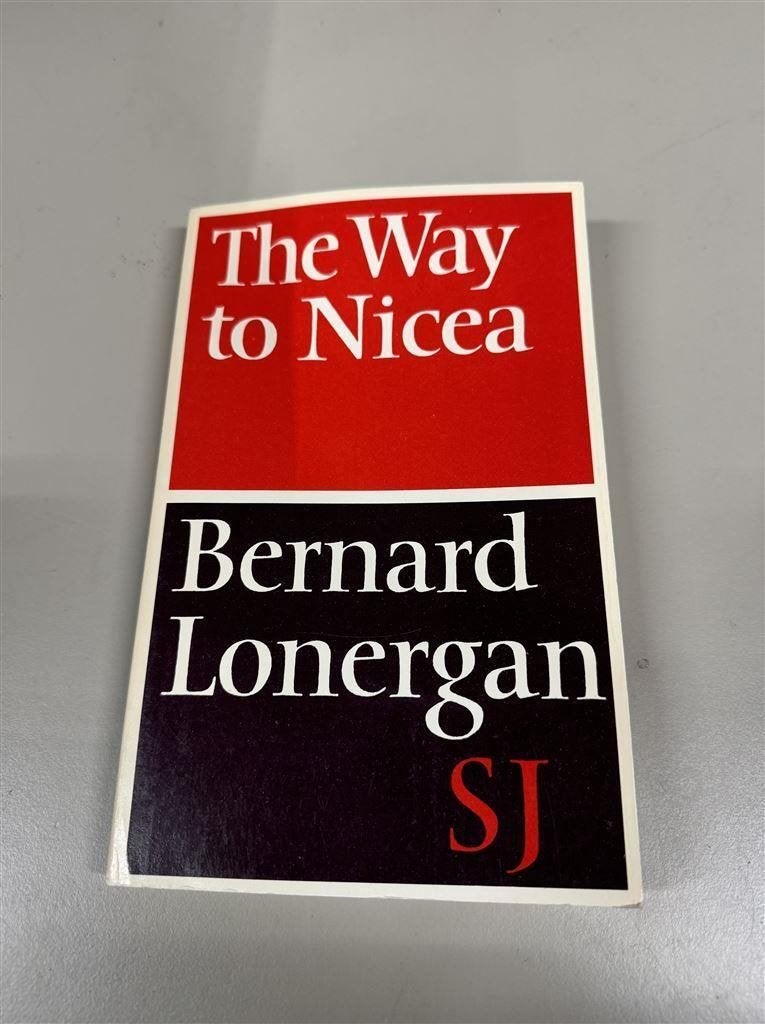 The Way to Nicea - Bernard Lonergan SJ, Ophalen of Verzenden, Zo goed als nieuw
