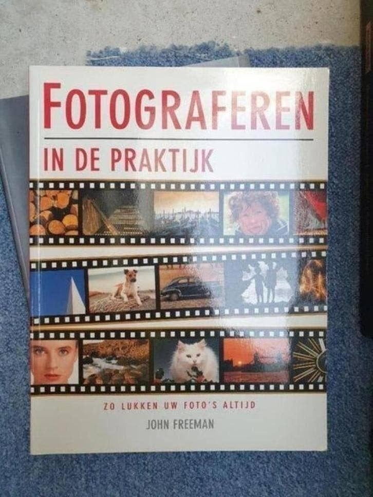 Fotograferen in de praktijk - John Freeman, Ophalen of Verzenden, Gelezen, Fotograferen en Filmen, John Freeman