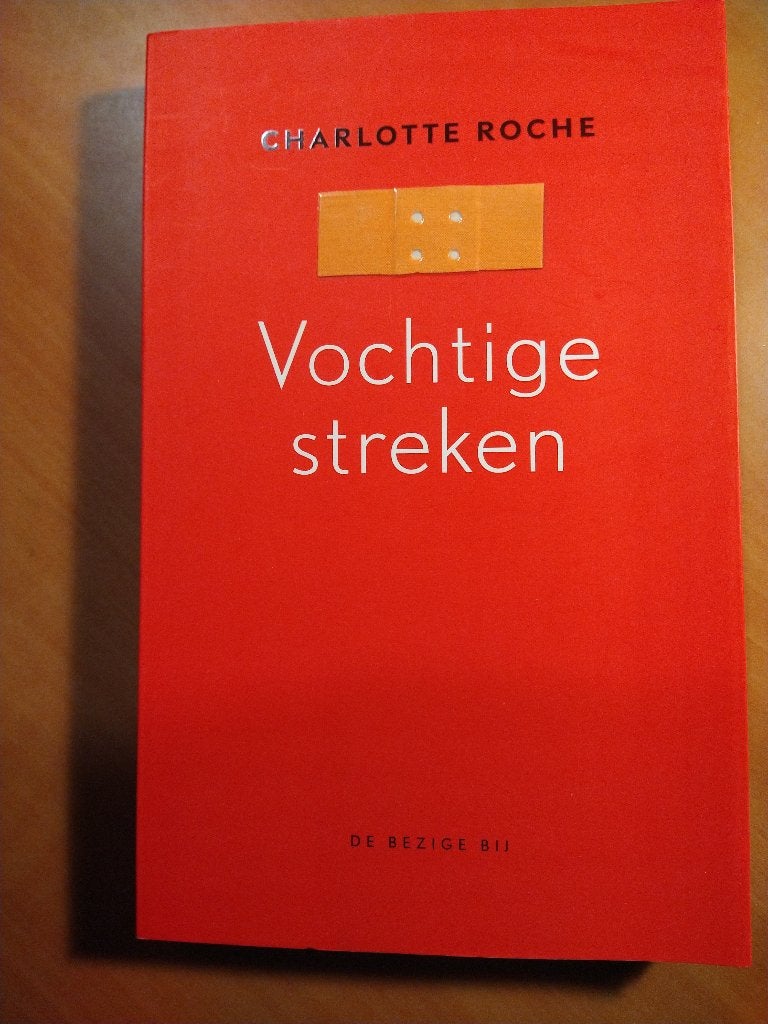 Roche, Charlotte. Vochtige streken, Boeken, Ophalen of Verzenden, Zo goed als nieuw