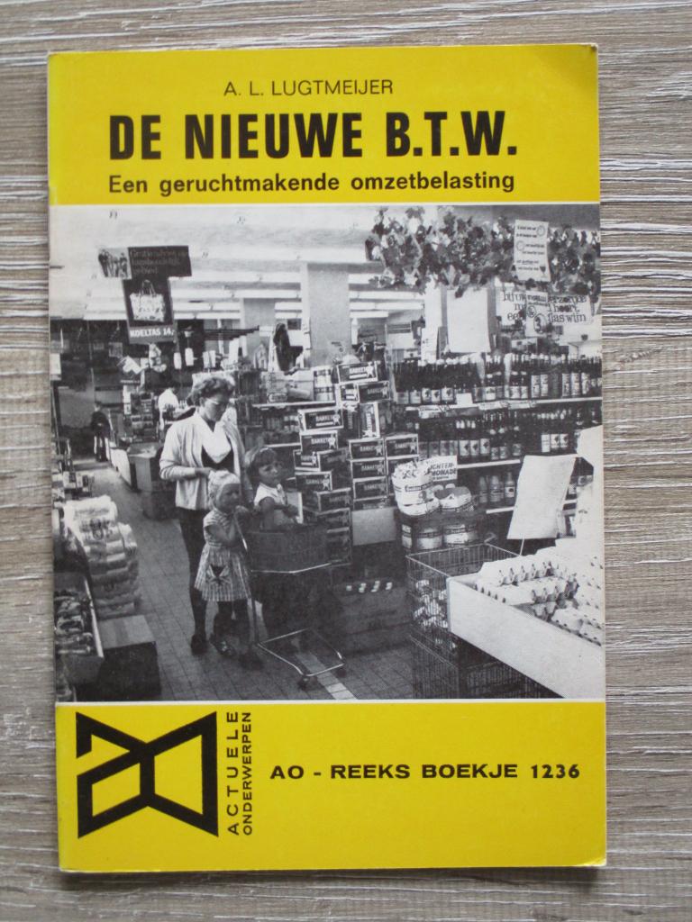 AO 1236 De nieuwe B.T.W.; Een geruchtmakende omzetbelastin, Ophalen of Verzenden, Gelezen, Europa