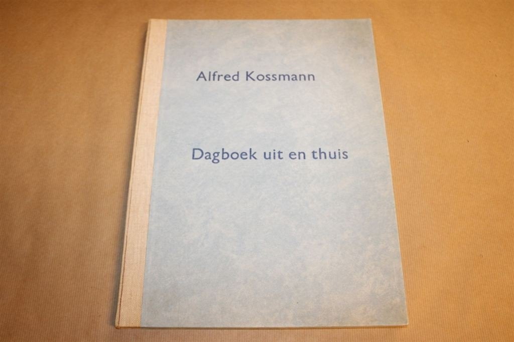 Dagboek uit en thuis - Alfred Kossmann - Oplage 40 ex !!, Ophalen of Verzenden, Zo goed als nieuw