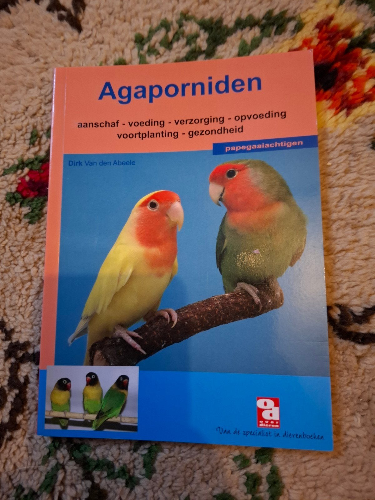 Agaporniden: Aanschaf, Voeding, Verzorging, Opvoeding, Ophalen of Verzenden, Gelezen, Vogels, Dirk Van den Abeele