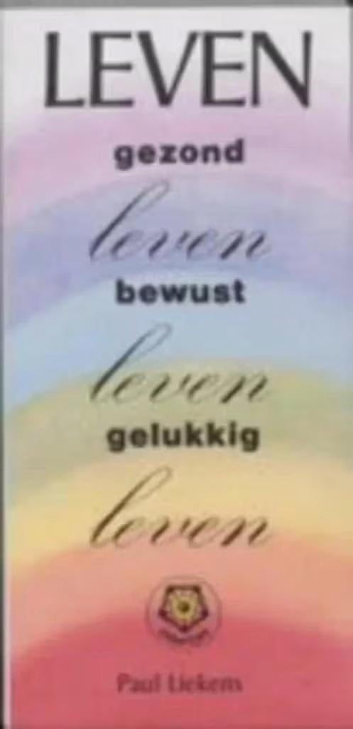 LEVEN / gezond leven, bewust leven, gelukkig leven P.Liekens, Ophalen of Verzenden, Zo goed als nieuw
