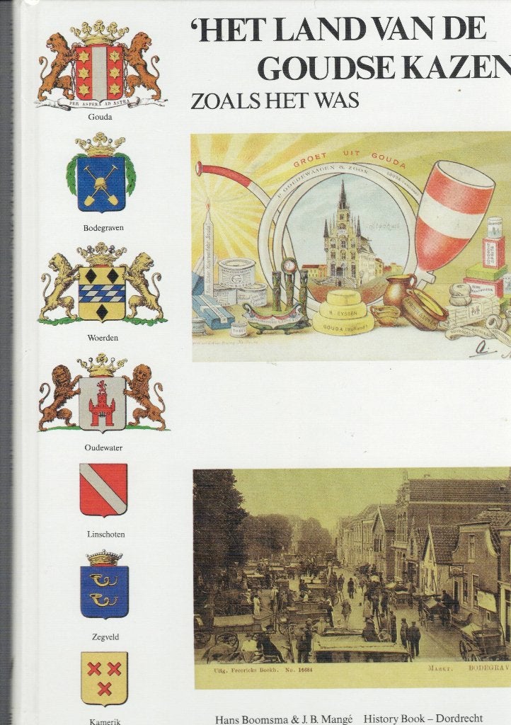 Het Land van de Goudse Kazen Zoals Het Was - History Book, Hans Boomsma & J.B. Mangé, Ophalen of Verzenden, 20e eeuw of later