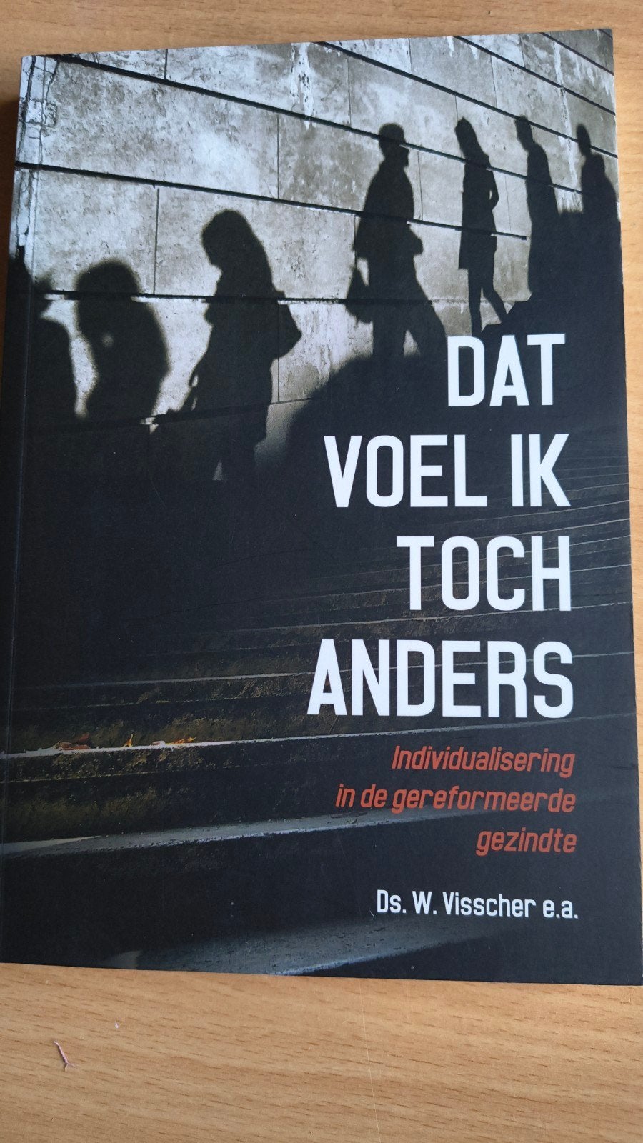Dat voel ik toch anders. Ds W Visscher. e/a, Boeken, Ds W Visscher, Christendom | Protestants, Ophalen of Verzenden, Zo goed als nieuw