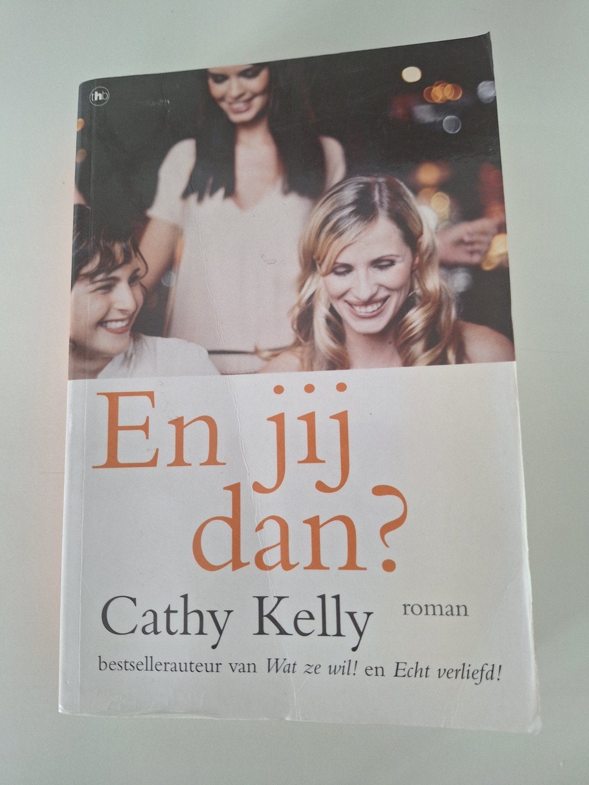 En jij dan? - Cathy Kelly, Boeken, Ophalen of Verzenden, Zo goed als nieuw, Cathy Kelly, Nederland