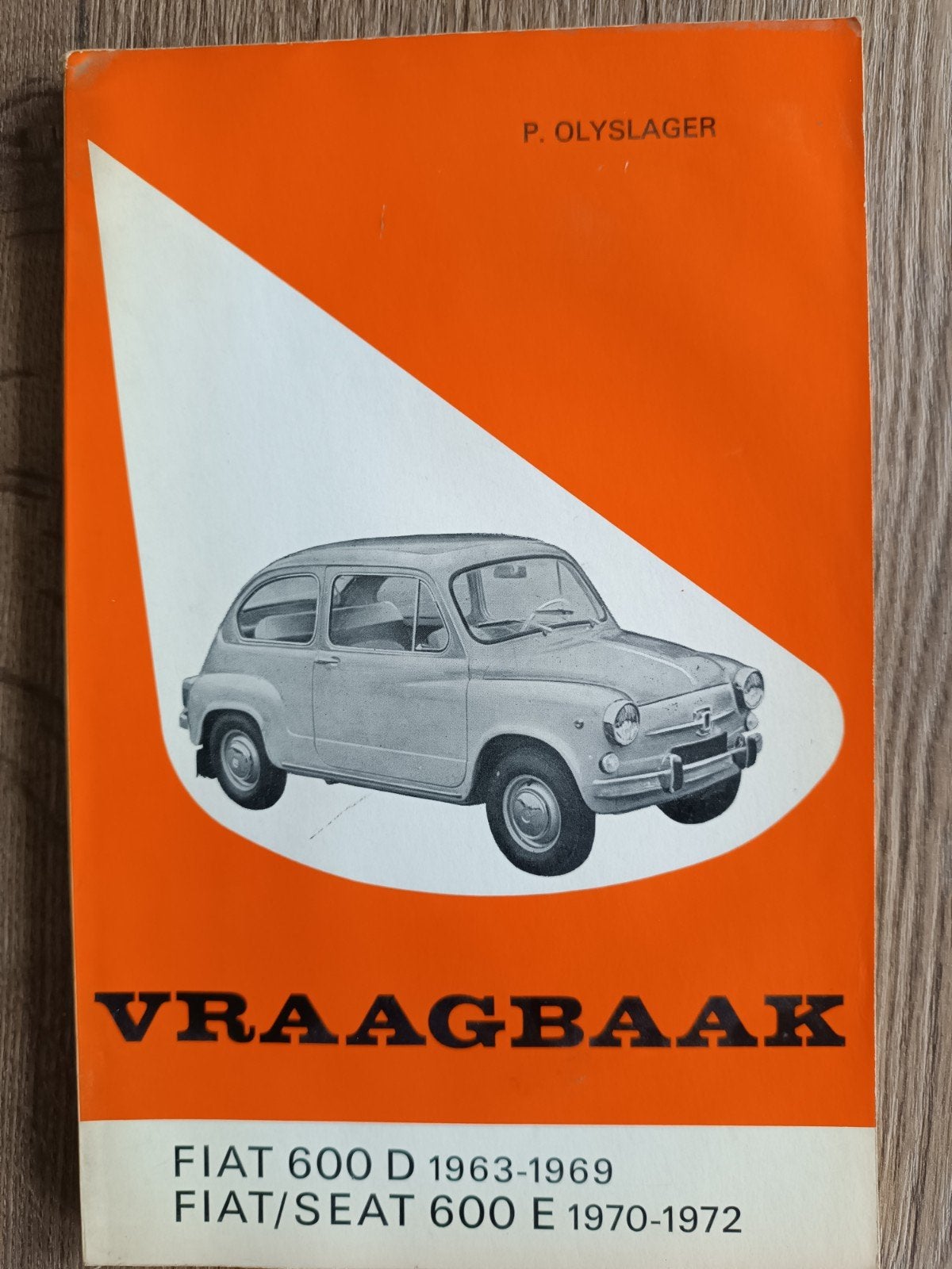 Vraagbaak Fiat 600 D 1963-1969/ Fiat/Seat 600 E (1970-1972, Ophalen of Verzenden, Gelezen, Overige merken, P. Olyslager