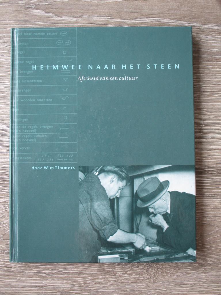 Heimwee naar het steen - Wim Timmers, Ophalen of Verzenden, Gelezen, Management