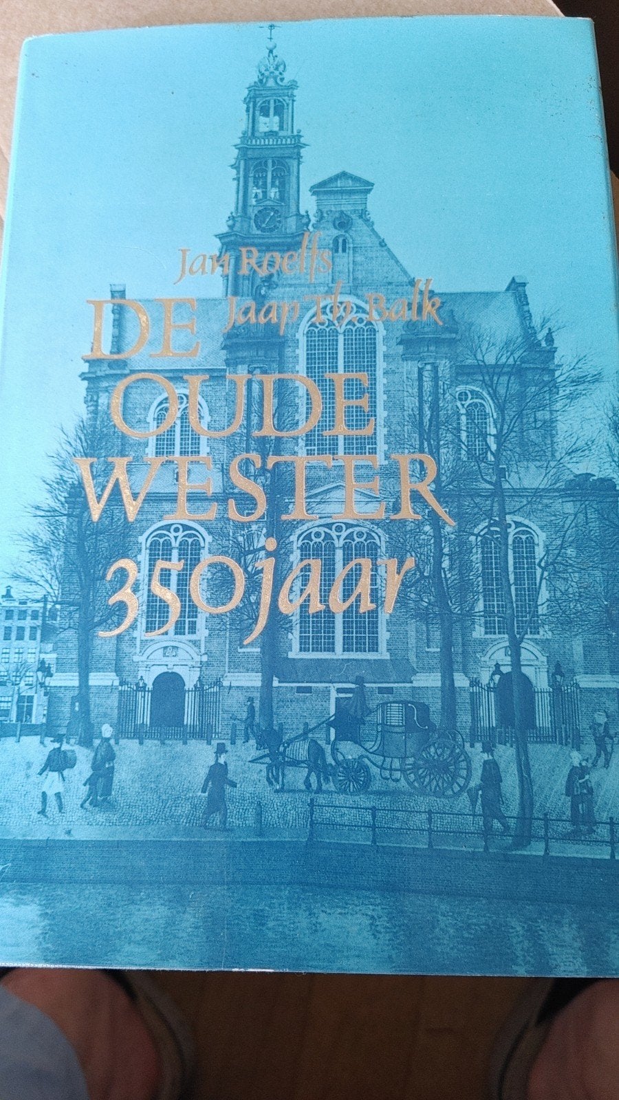 De Oude Wester 350 jaar - Jan Roelofs & Jaap ter Balk, Europa, Ophalen of Verzenden, Jan Roelofs & Jaap ter Balk, 20e eeuw of later