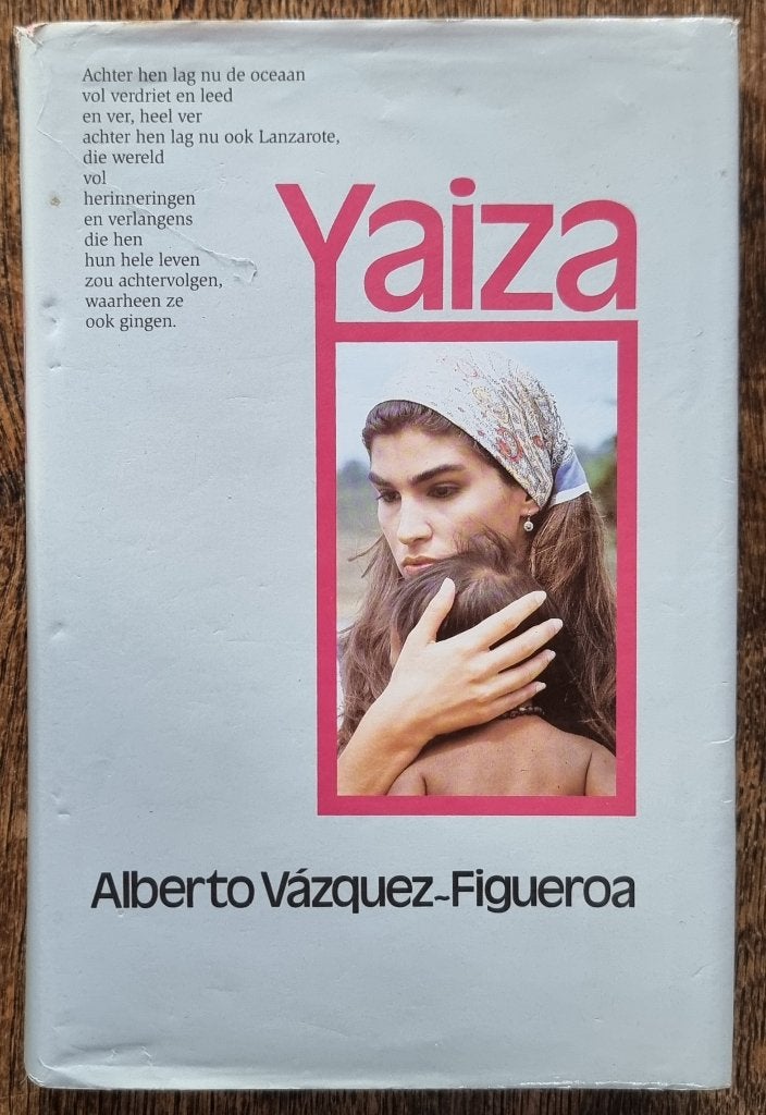 Yaiza - Alberto Vázquez-Figueroa - Nederlandse editie - IGST, Ophalen of Verzenden, Gelezen, Alberto Vázquez-Figueroa, Europa overig