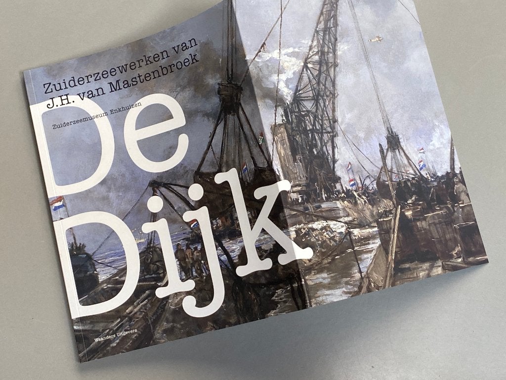 Zuiderzeewerken van J.H. van Mastenbroek De Dijk (2007)