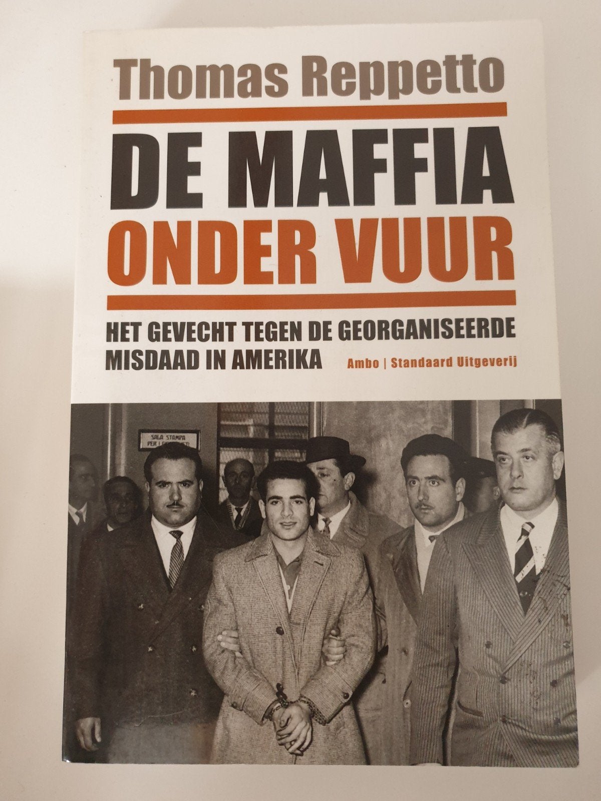 De Maffia Onder Vuur Het Gevecht tegen Georganiseerde Misdaa, Ophalen of Verzenden, Gelezen