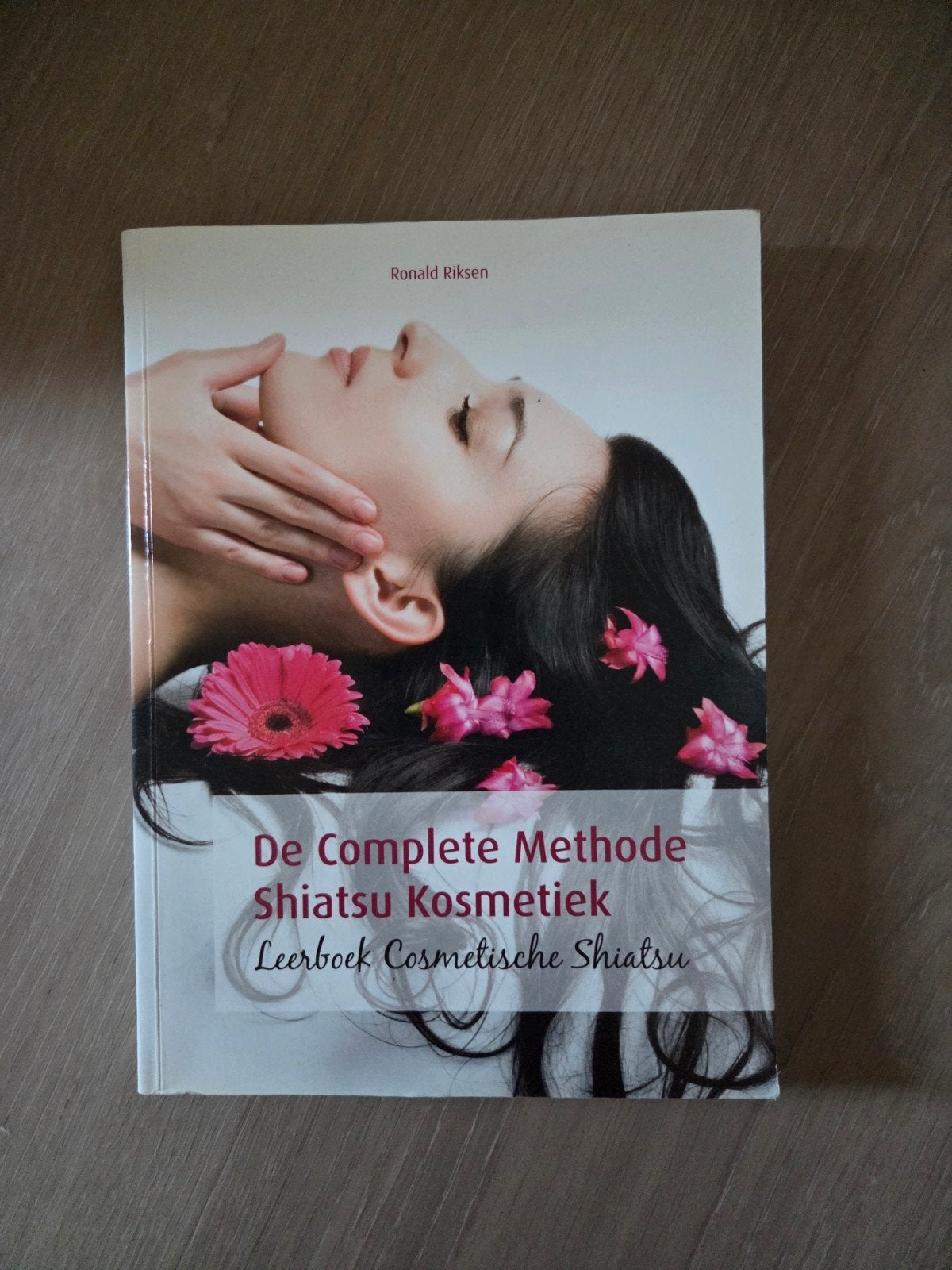Ronald Riksen - De complete methode Shiatsu Kosmetiek, Ronald Riksen, Ophalen of Verzenden, Zo goed als nieuw, Nederlands