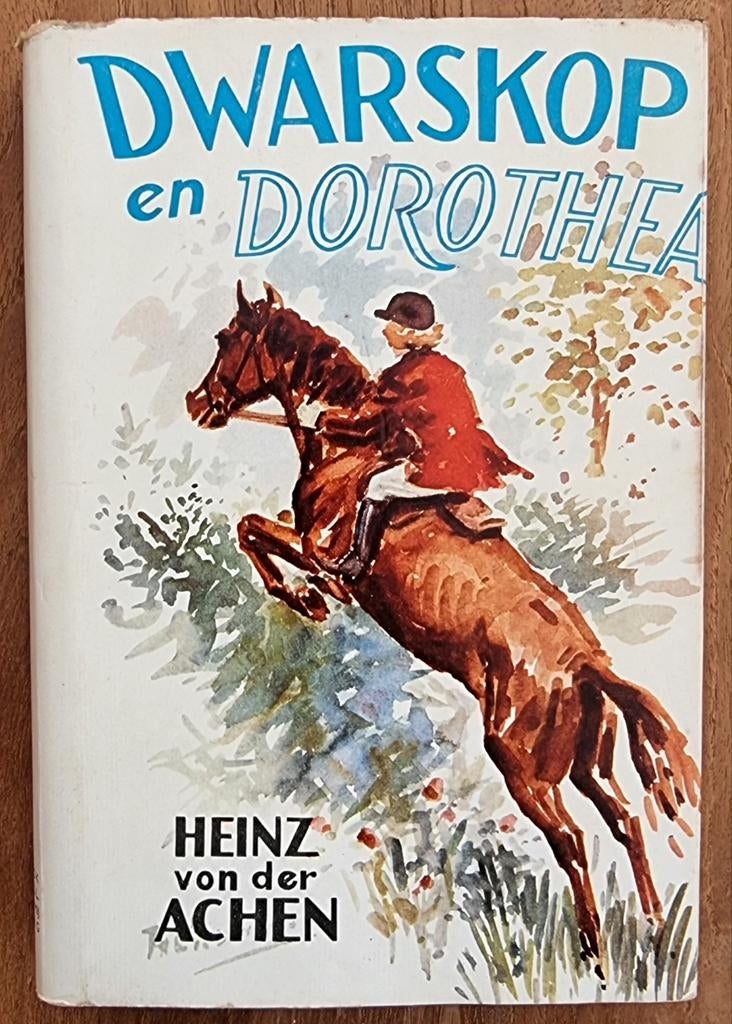 Dwarskop en Dorothea - Heinz von der Achen - paard jaren 60, Ophalen of Verzenden, Gelezen, Heinz von der Achen