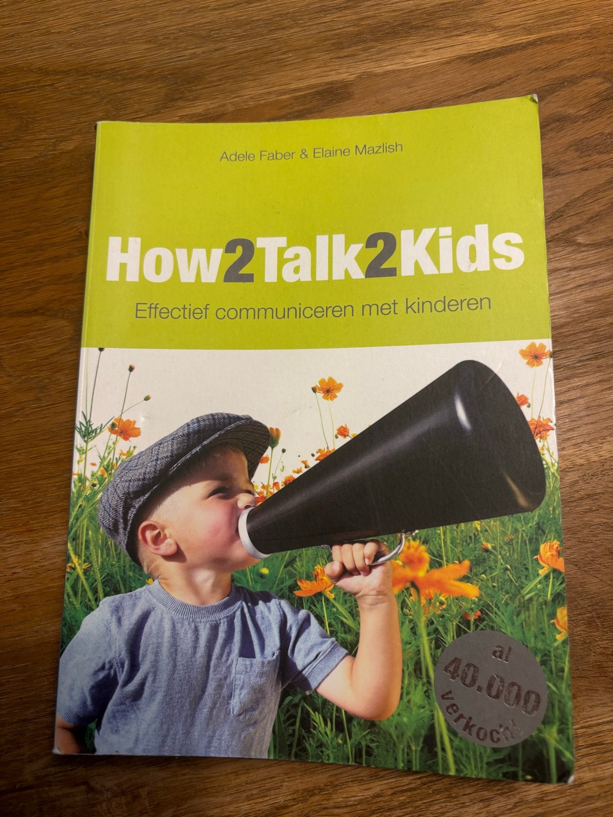 How2Talk2Kids: Effectief communiceren met kinderen, Boeken, Ophalen of Verzenden, Gelezen, Opvoeding tot 6 jaar