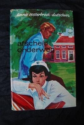 AFSCHEID ONDERWEG Annie Oosterbroek-Dutschun, Ophalen of Verzenden, Gelezen, Nederland
