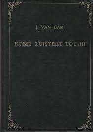 Komt luistert toe I I I Ds J. van Dam 9789070437145, Ophalen of Verzenden, Zo goed als nieuw, Ds J. van Dam, Christendom | Protestants