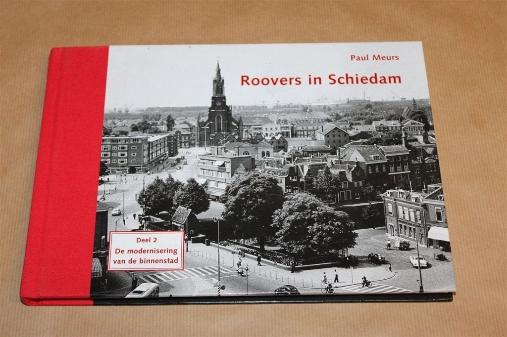 Roovers In Schiedam — Deel 2 Modernisering Binnenstad, Ophalen of Verzenden, Gelezen