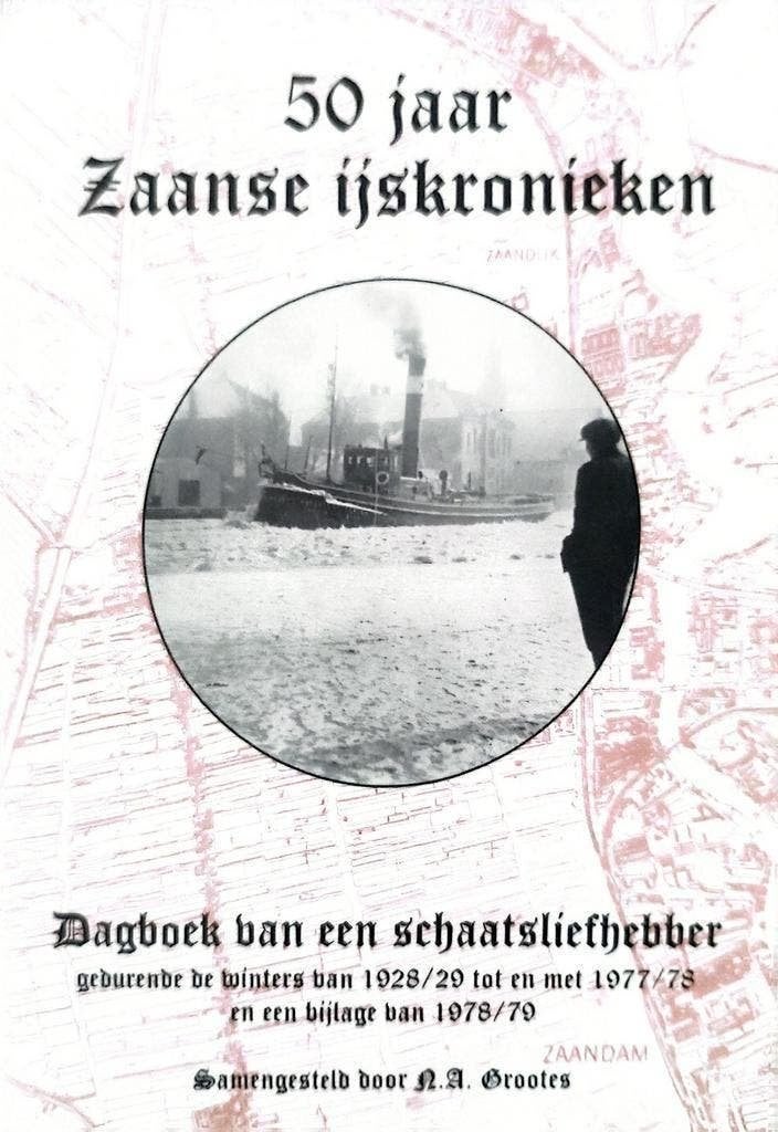 50 jaar Zaanse ijskronieken N.A. Grootes 2e druk 1984, Boeken, 20e eeuw of later, N. A. Grootes, Ophalen of Verzenden, Zo goed als nieuw
