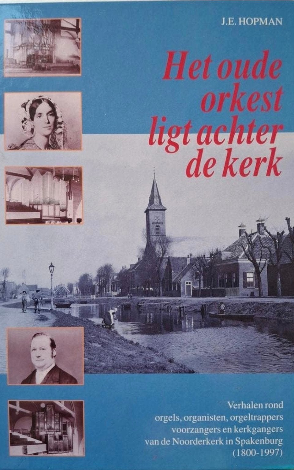 J.E. Hopman - Het oude orkest ligt achter de kerk/Spakenburg, Boeken, 20e eeuw of later, Ophalen of Verzenden, Zo goed als nieuw