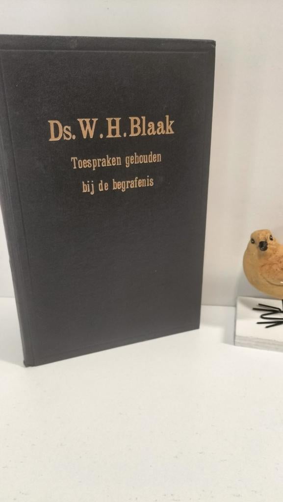 Blaak, Ds. W.H.; Toespraken gehouden bij de begrafenis, Ophalen of Verzenden, Gelezen, Christendom | Protestants