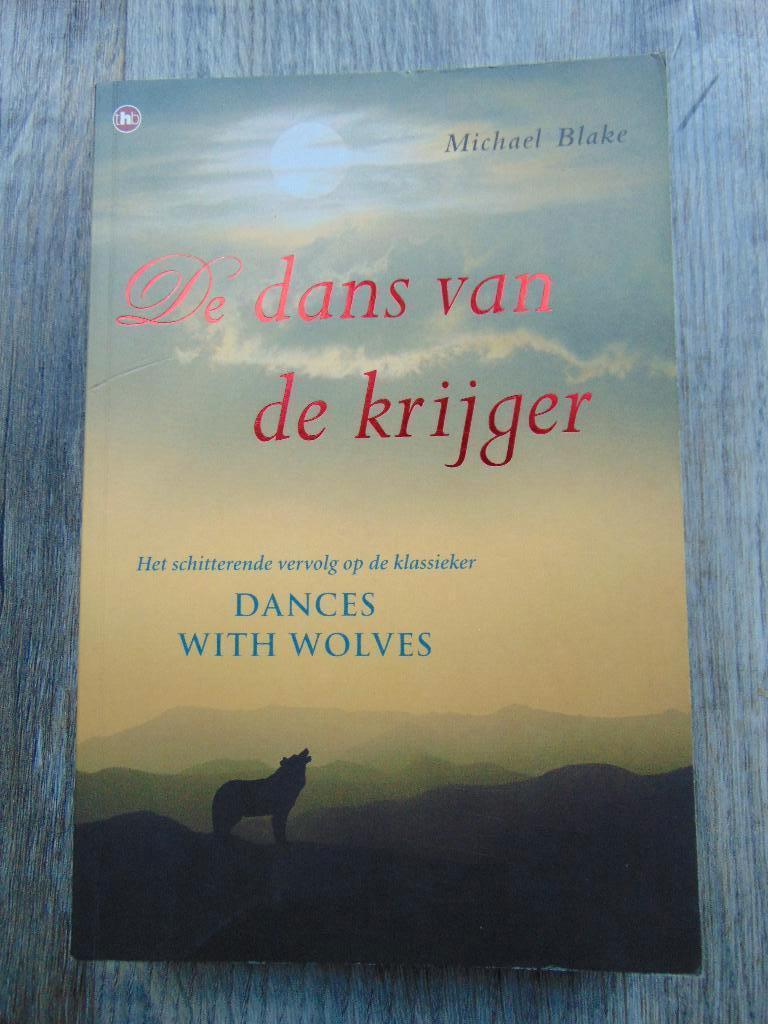 De dans van de krijger - boek Michael Blake, Ophalen of Verzenden, Zo goed als nieuw, Michael Blake