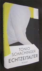 Tonio Schachinger : Echtzeitalter, Ophalen of Verzenden, Zo goed als nieuw